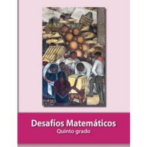 Libro Desafíos Matemáticos quinto grado de primaria de la SEP – Descarga en PDF