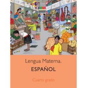 Libro de Lengua Materna, Español de cuarto grado de primaria de la SEP – Descarga en PDF
