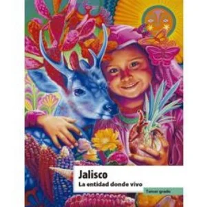 Libro Jalisco. La entidad donde vivo de tercer grado de primaria de la SEP – Descarga en PDF