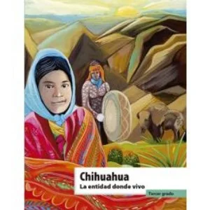 Libro Chihuahua. La entidad donde vivo de tercer grado de primaria de la SEP – Descarga en PDF