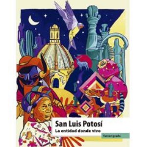Libro San Luis Potosí. La entidad donde vivo del tercer grado de primaria – Descarga en PDF