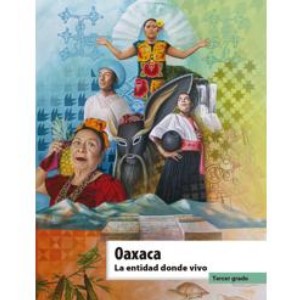 Libro Oaxaca. La entidad donde vivo del tercer grado de primaria de la SEP- Descarga en PDF
