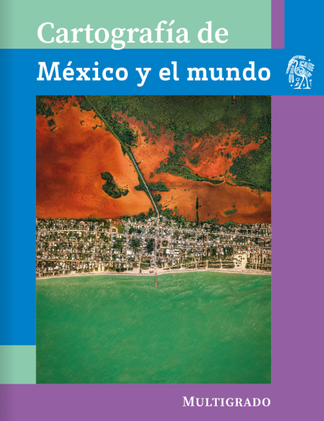 Cartografía de México y el mundo – 6° Primaria